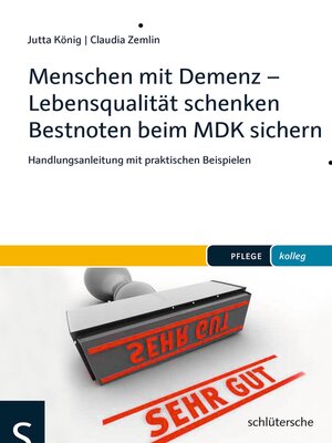 cover image of Menschen mit Demenz--Lebensqualität schenken Bestnoten beim MDK sichern
